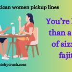 Dating Mexican women pickup lines