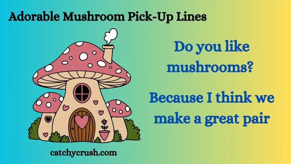 Adorable Mushroom Pick-Up Lines