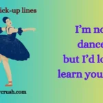 Ballet pick up lines