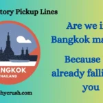 Bangkok Story Pickup Lines