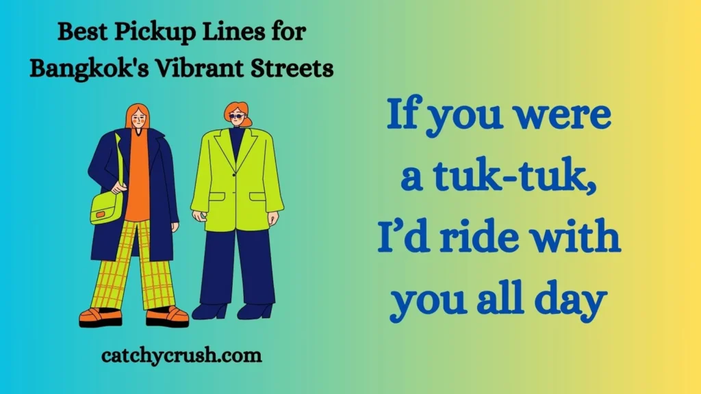 Best Pickup Lines for Bangkok's Vibrant Streets