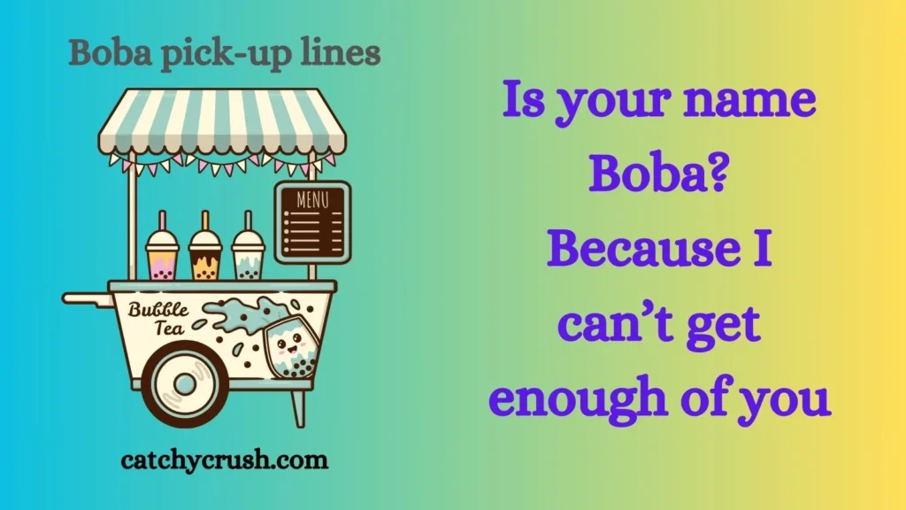 Boba pick-up lines