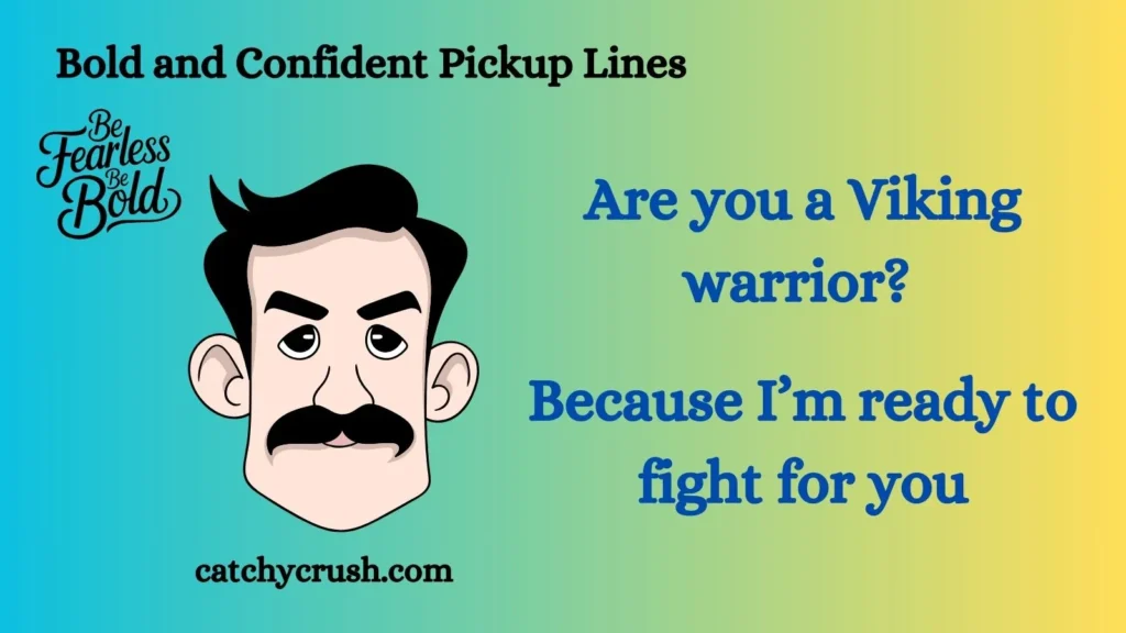Bold and Confident Pickup Lines