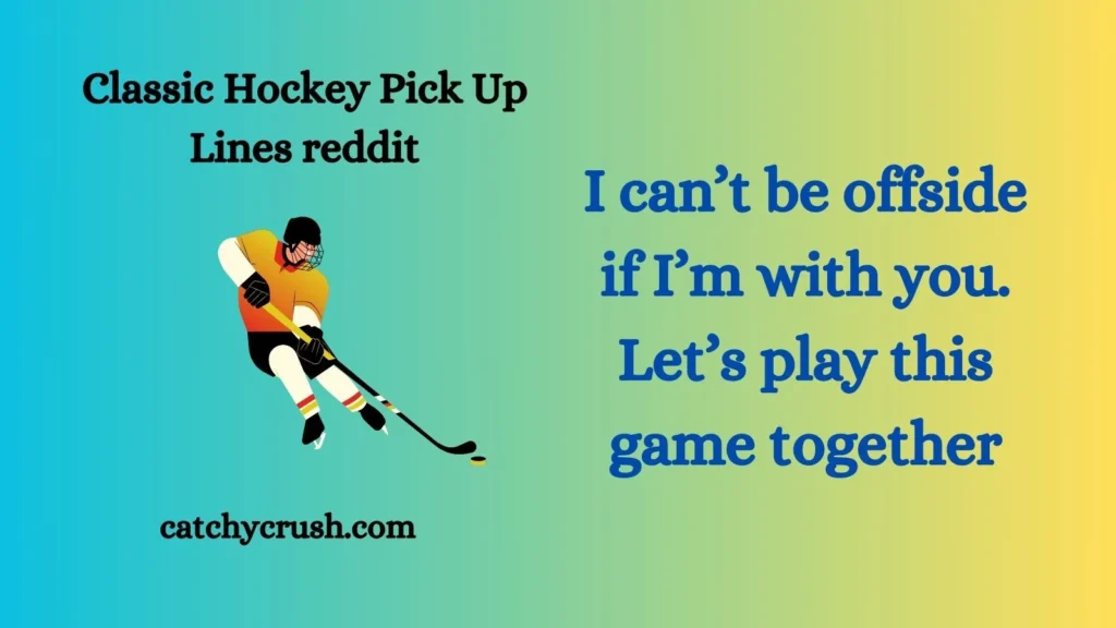 Classic Hockey Pick Up Lines reddit