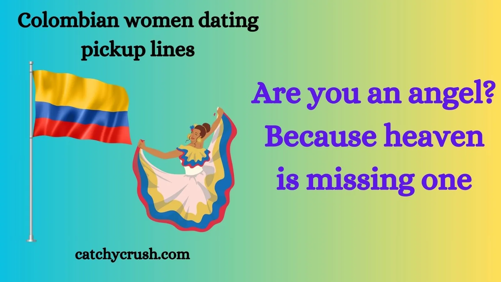 Colombian women dating pickup lines