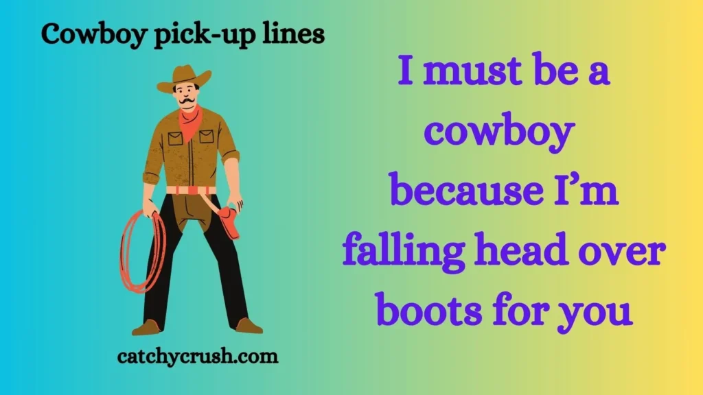 Cowboy pick-up lines