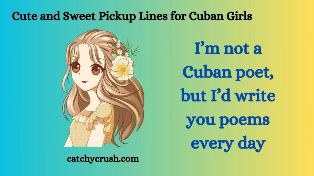 Cute and Sweet Pickup Lines for Cuban Girls 