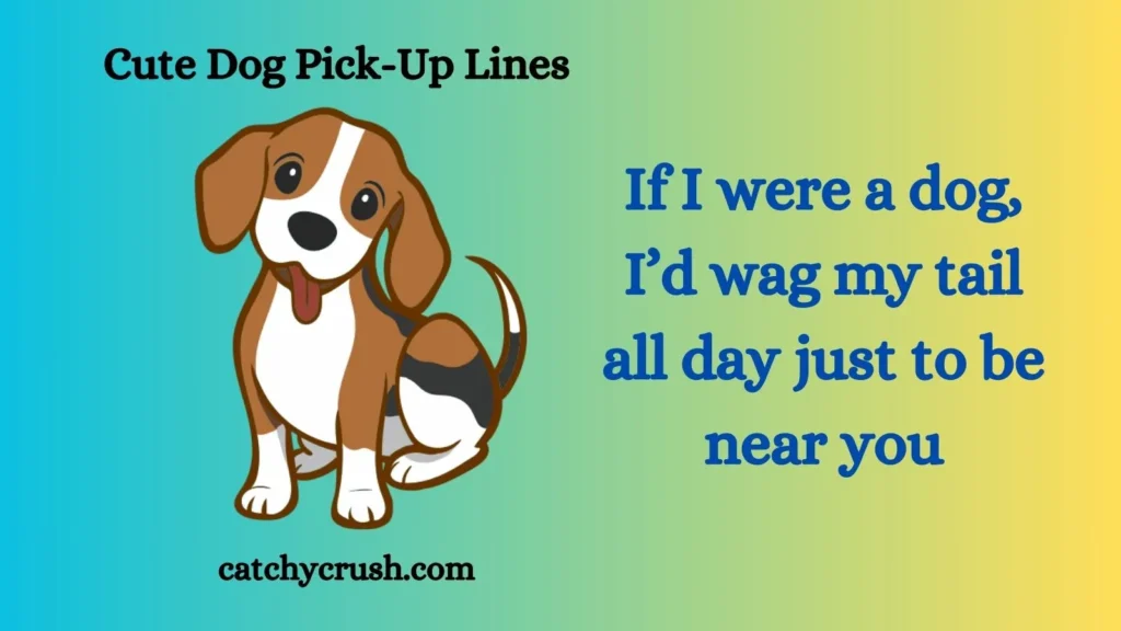 Cute Dog Pick-Up Lines