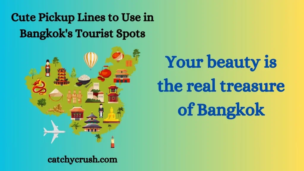 Cute Pickup Lines to Use in Bangkok's Tourist Spots