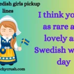 Dating Swedish girls pickup lines