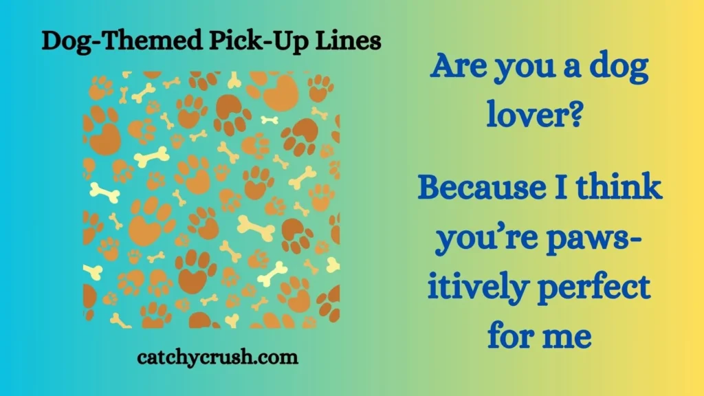 Dog-Themed Pick-Up Lines