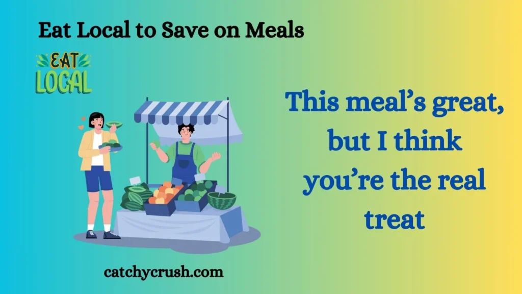 Eat Local to Save on Meals