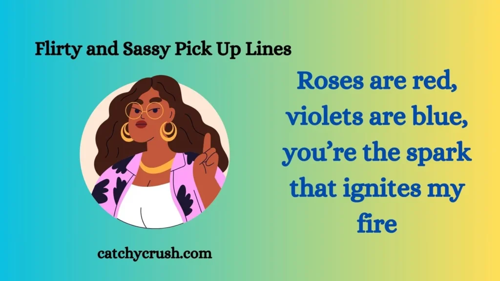 Flirty and Sassy Pick Up Lines