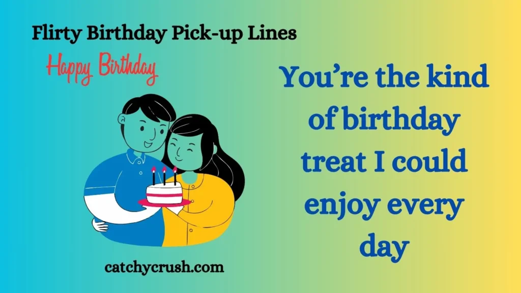 Flirty Birthday Pick-up Lines