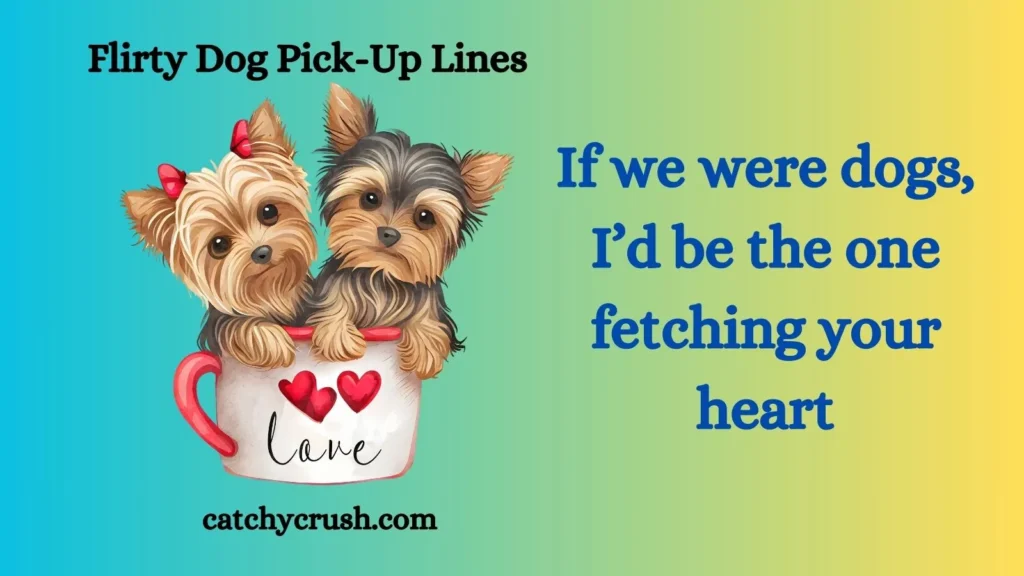 Flirty Dog Pick-Up Lines