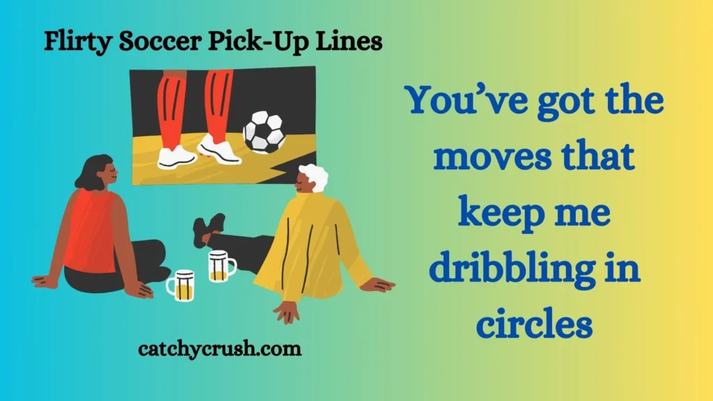 Flirty Soccer Pick-Up Lines