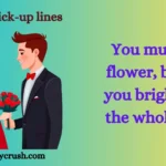 Flower Pick Up Lines