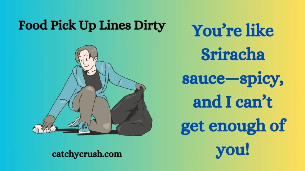 Food Pick Up Lines Dirty