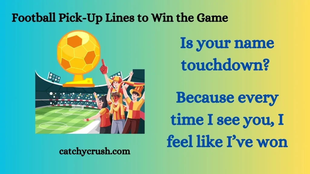 Football Pick-Up Lines to Win the Game