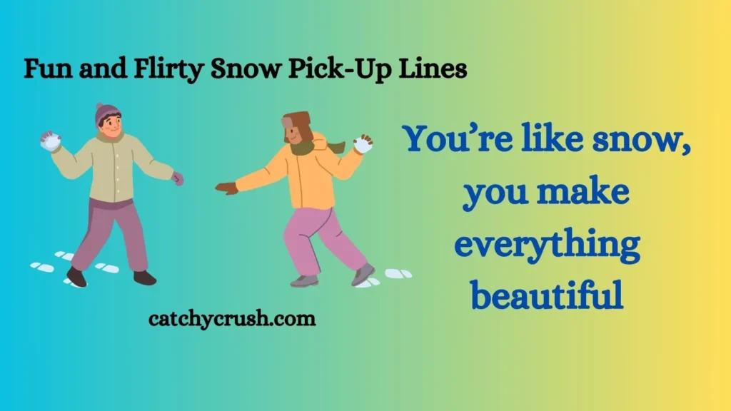 Fun and Flirty Snow Pick-Up Lines