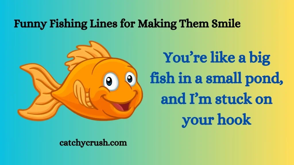 Funny Fishing Lines for Making Them Smile
