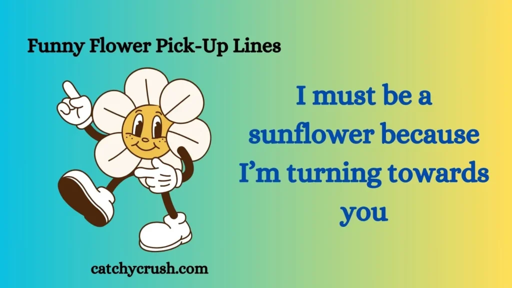 Funny Flower Pick Up Lines