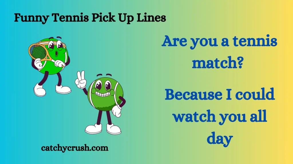 Funny Tennis Pick Up Lines