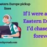 Game in Eastern Europe pickup lines