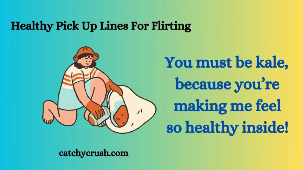 Healthy Pick Up Lines For Flirting