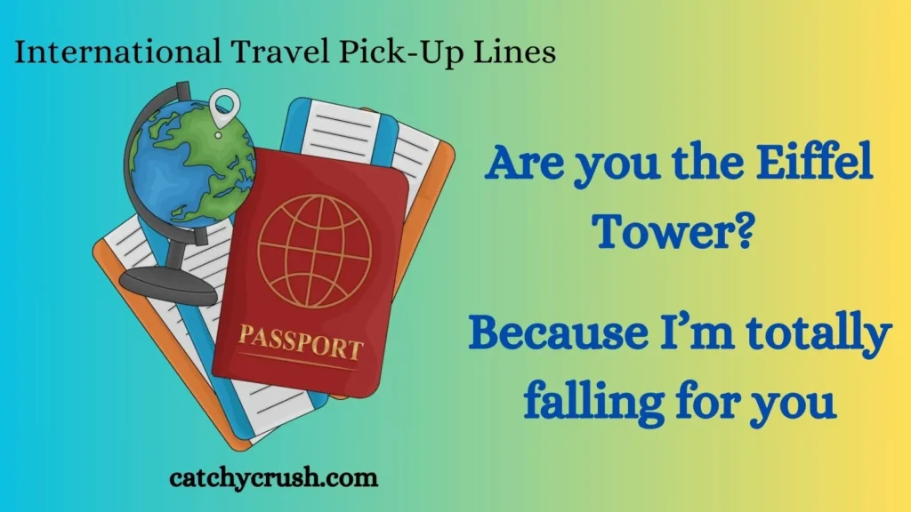 International Travel Pick-Up Lines