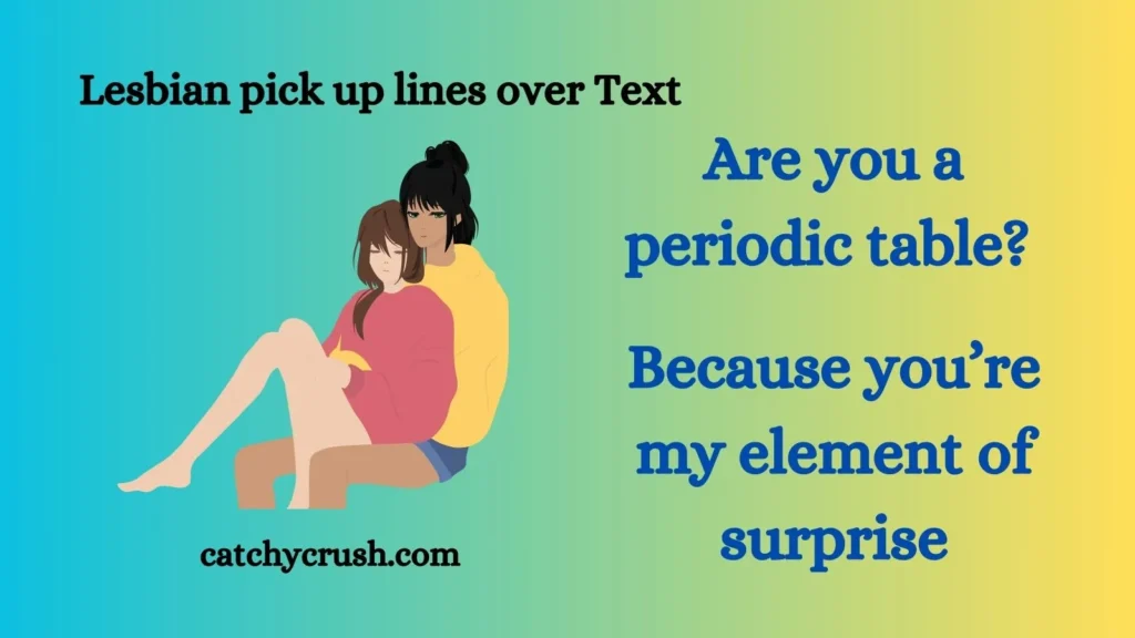 Lesbian pick up lines over Text