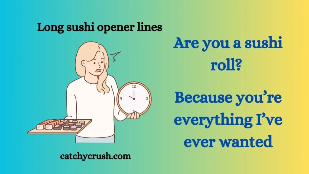 Long sushi opener lines