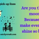 Moon pick-up lines