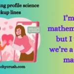 Online dating profile science pickup lines