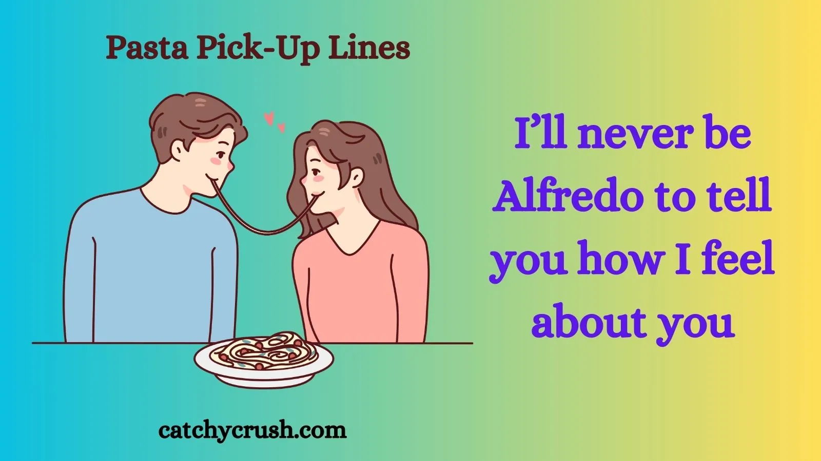 Pasta Pick Up Lines