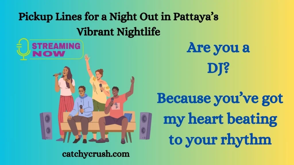 Pickup Lines for a Night Out in Pattaya’s Vibrant Nightlife