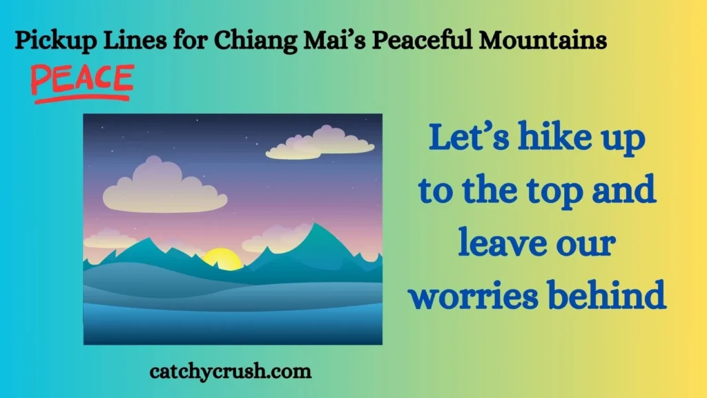 Pickup Lines for Chiang Mai’s Peaceful Mountains