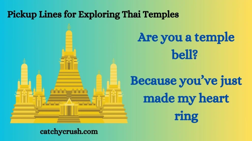 Pickup Lines for Exploring Thai Temples