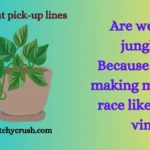 Plant pick up lines