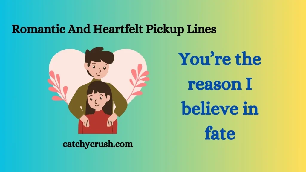 Romantic And Heartfelt Pickup Lines