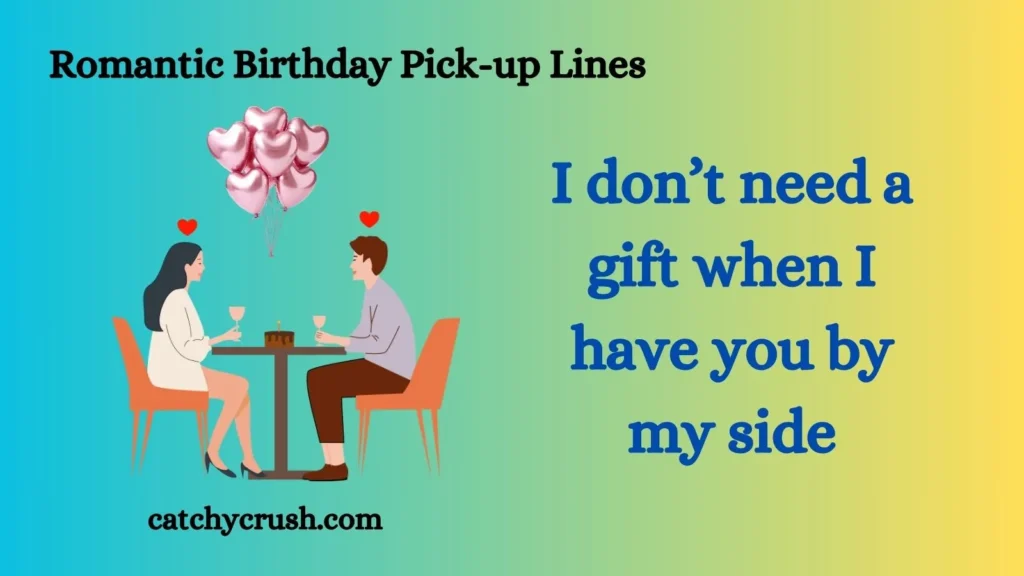 Romantic Birthday Pick-up Lines