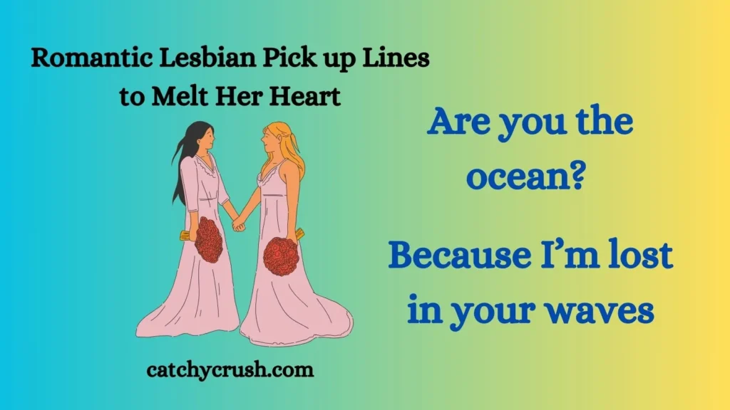 Romantic Lesbian Pick up Lines to Melt Her Heart