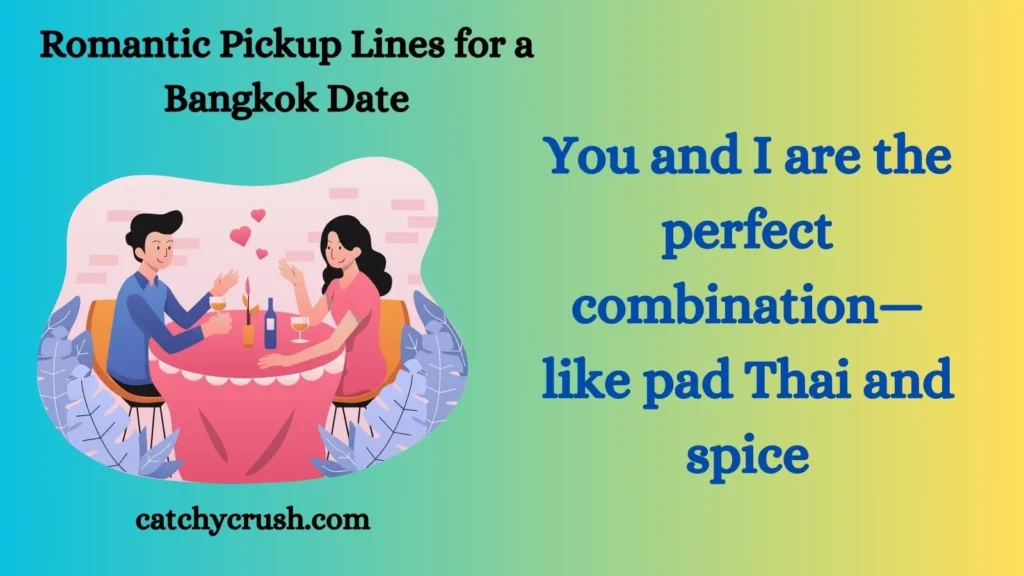 Romantic Pickup Lines for a Bangkok Date