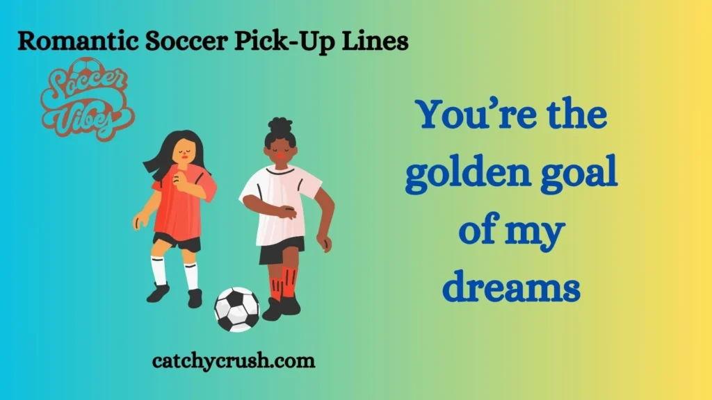 Romantic Soccer Pick-Up Lines