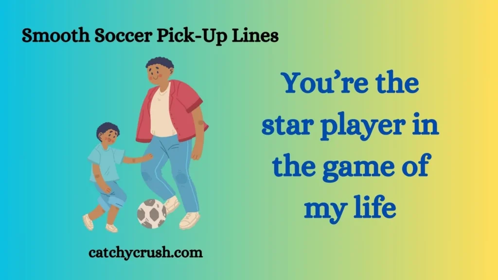 Smooth Soccer Pick-Up Lines