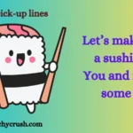 Sushi pick up lines