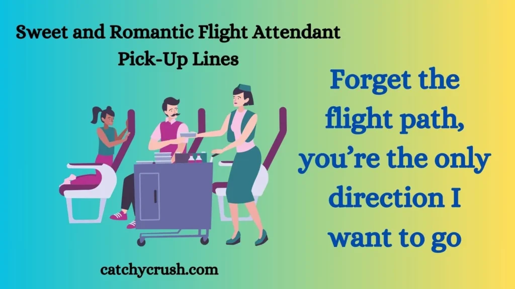 Sweet and Romantic Flight Attendant Pick-Up Lines
