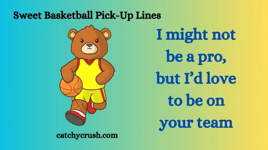 Sweet Basketball Pick-Up Lines
