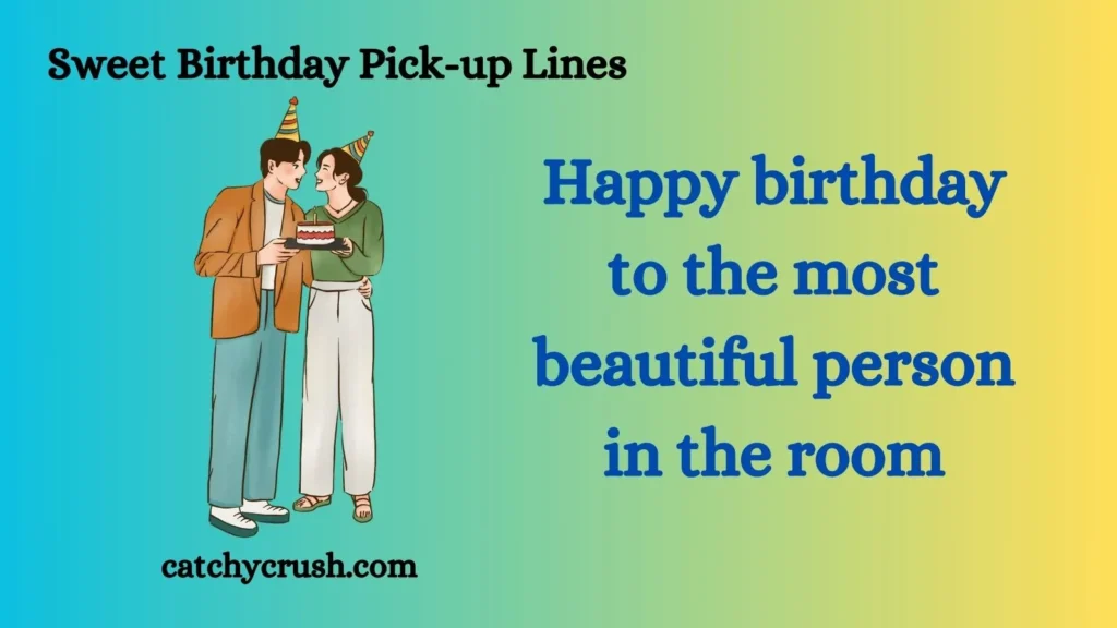 Sweet Birthday Pick up Lines