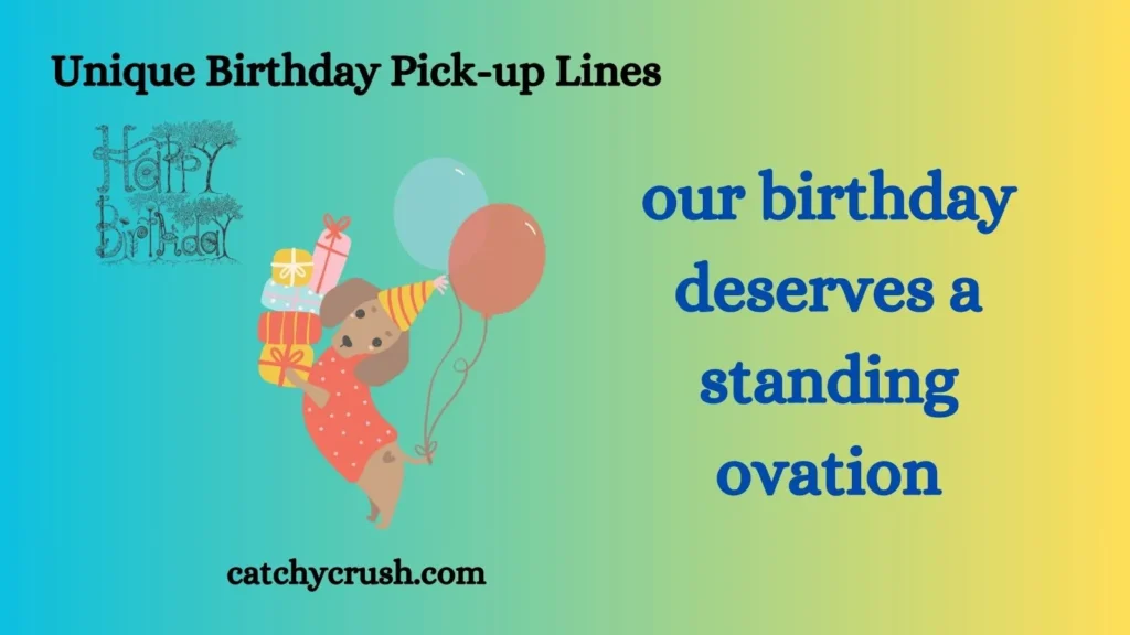 Unique Birthday Pick-up Lines